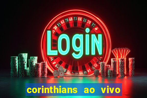 corinthians ao vivo multi canal